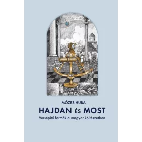 MÓZES HUBA: HAJDAN ÉS MOST