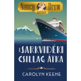 A SARKVIDÉKI CSILLAG ÁTKA - NANCY DREW NAPLÓJA 1.