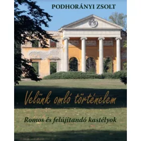 VELÜNK OMLÓ TÖRTÉNELEM