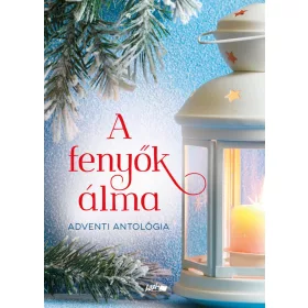 A FENYŐK ÁLMA - ADVENTI ANTOLÓGIA