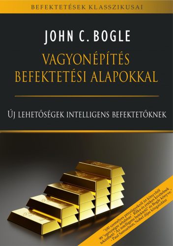 VAGYONÉPÍTÉS BEFEKTETÉSI ALAPOKKAL - ÚJ LEHETŐSÉGEK INTELLIGENS BEFEKTETŐKNEK