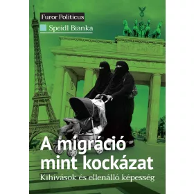 A MIGRÁCIÓ MINT KOCKÁZAT