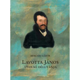 LAVOTTA JÁNOS UTOLSÓ DÉLUTÁNJA