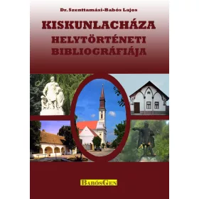 KISKUNLACHÁZA HELYTÖRTÉNETI BIBLIOGRÁFIÁJA