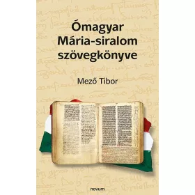 ÓMAGYAR MÁRIA-SIRALOM SZÖVEGKÖNYVE