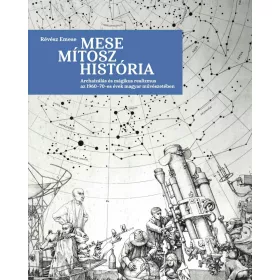   MESE, MÍTOSZ, HISTÓRIA - ARCHAIZÁLÁS ÉS MÁGIKUS REALIZMUS AZ 1960-70-ES ÉVEK MAG