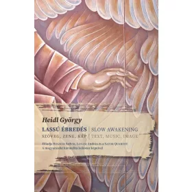 LASSÚ ÉBREDÉS - SZÖVEG- ZENE-KÉP (INTERAKTÍV ALBUM)