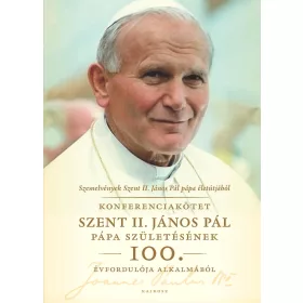 SZEMELVÉNYEK SZENT II. JÁNOS PÁL PÁPA ÉLETÚTJÁBÓL