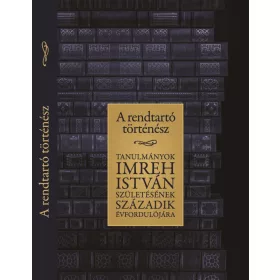 A RENDTARTÓ TÖRTÉNÉSZ