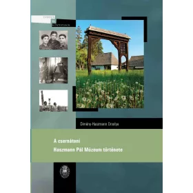   A CSERNÁTONI HASZMANN PÁL MÚZEUM TÖRTÉNETE + CD MELLÉKLETTEL