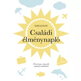   CSALÁDI ÉLMÉNYNAPLÓ - ŐRIZD MEG A LEGSZEBB SZÜNIDŐS EMLÉKEIDET!