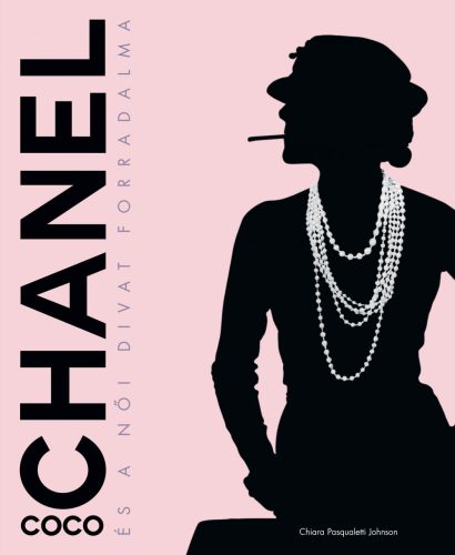 COCO CHANEL ÉS A NŐI DIVAT FORRADALMA