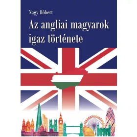 AZ ANGLIAI MAGYAROK IGAZ TÖRTÉNETE
