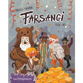 TAKÁCS VIKTÓRIA: FARSANGI MESE - HAGYOMÁNYAINK