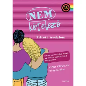   NEM KÖTELEZŐ 2. - TILTOTT IRODALOM. KLASSZIKUS IRODALMI MŰVEK AZ AZONOS NEMŰEK K