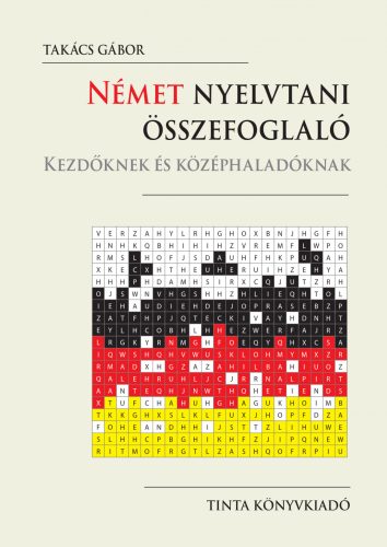 NÉMET NYELVTANI ÖSSZEFOGLALÓ - KEZDŐKNEK ÉS KÖZÉPHALADÓKNAK