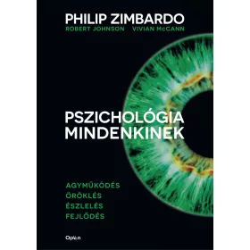   PSZICHOLÓGIA MINDENKINEK 1. - AGYMŰKÖDÉS-ÖRÖKLÉS-ÉSZLELÉS-FEJLŐDÉS