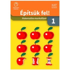   ÉPÍTSÜK FEL! MATEMATIKA MUNKÁLTATÓ FELADATLAPOK 1. OSZTÁLY