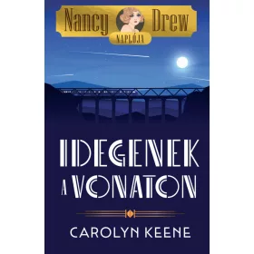 IDEGENEK A VONATON - NANCY DREW NAPJÓJA 2.