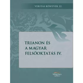 TRIANON ÉS A MAGYAR FELSŐOKTATÁS IV.
