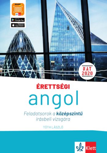 ÉRETTSÉGI - ANGOL FELADATSOROK A KÖZÉPSZINTŰ ÍRÁSBELI VIZSGÁRA (ÚJ 2022)