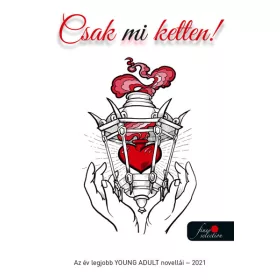   CSAK MI KETTEN! (AZ ÉV LEGJOBB YOUNG ADULT NOVELLÁI - 2021)