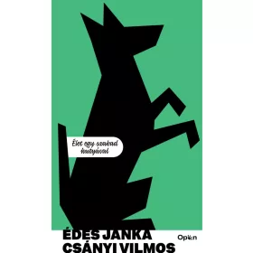 ÉDES JANKA - ÉLET EGY SZABAD KUTYÁVAL