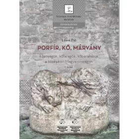 PORFÍR, KŐ, MÁRVÁNY I.-II. KÖTET