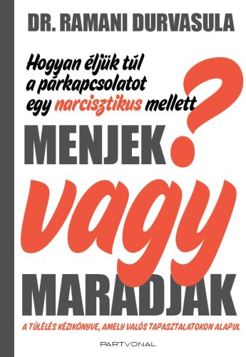 MENJEK VAGY MARADJAK? - HOGYAN ÉLJÜK TÚL A PÁRKAPCSOLATOT EGY NARCISZTIKUS MELLE