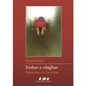EMBER A VILÁGBAN - FÓKUSZBAN AZ ABORTUSZ