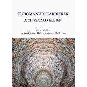 TUDOMÁNYOS KARRIEREK A 21. SZÁZAD ELEJÉN