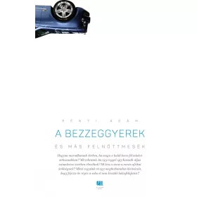 A BEZZEGGYEREK ÉS MÁS FELNŐTTMESÉK