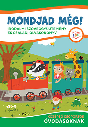MONDJAD MÉG! (KÖZÉPSŐ CSOPORTOS ÓVODÁSOKNAK)