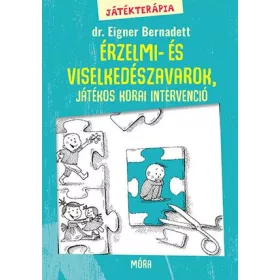   ÉRZELMI- ÉS VISELKEDÉSZAVAROK, PSZICHOPEDAGÓGIA - JÁTÉKTERÁPIA 2.