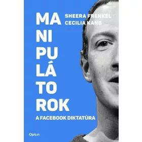 MANIPULÁTOROK - A FACEBOOK DIKTATÚRA