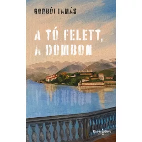 A TÓ FELETT, A DOMBON