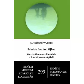 JANKÓ SZÉP YVETTE: SZÍNHÁZ FORDÍTOTT TÁJBAN