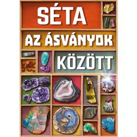 SÉTA AZ ÁSVÁNYOK KÖZÖTT