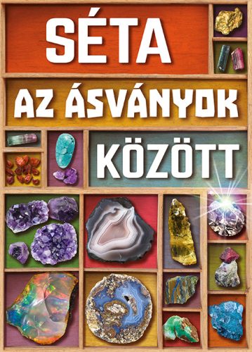 SÉTA AZ ÁSVÁNYOK KÖZÖTT