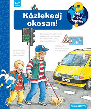KÖZLEKEDJ OKOSAN! - MIT? MIÉRT? HOGYAN?  (ÚJ BORÍTÓ)
