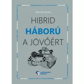 HIBRID HÁBORÚ A JÖVŐÉRT