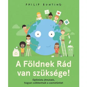 A FÖLDNEK RÁD VAN SZÜKSÉGE!
