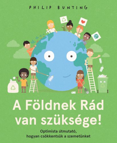 A FÖLDNEK RÁD VAN SZÜKSÉGE!