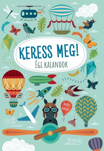 KERESS MEG! - ÉGI KALANDOK