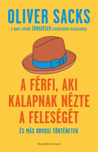A FÉRFI, AKI KALAPNAK NÉZTE A FELESÉGÉT - HATODIK, JAVÍTOTT KIADÁS