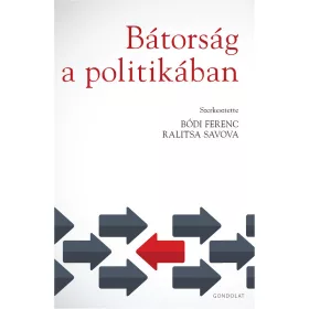BÁTORSÁG A POLITIKÁBAN
