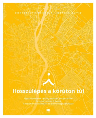 HOSSZÚLÉPÉS A KÖRÚTON TÚL - SÉTÁK, TITKOK, TÖRTÉNETEK
