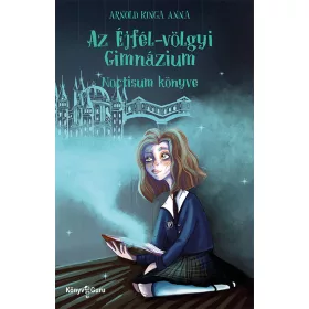 AZ ÉJFÉL-VÖLGYI GIMNÁZIUM 1. - NOCTISUM KÖNYVE