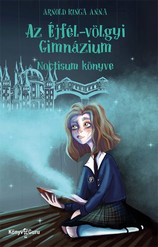 AZ ÉJFÉL-VÖLGYI GIMNÁZIUM 1. - NOCTISUM KÖNYVE
