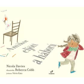 NICOLA DAVIES: AMIKOR ELJÖTT A HÁBORÚ